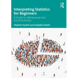 Interpreting Statistics for Beginners: A Guide for Behavioural and Social Scientists