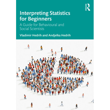 Interpreting Statistics for Beginners: A Guide for Behavioural and Social Scientists