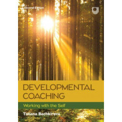 Developmental Coaching: Working with the Self, 2e