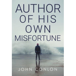 Author of His Own Misfortune