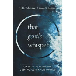 That Gentle Whisper: Learning to Recognise God's Voice in a Noisy World