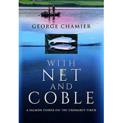 With Net and Coble: A Salmon Fisher on the Cromarty Firth
