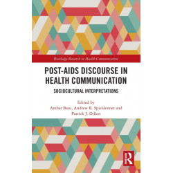Post-AIDS Discourse in Health Communication: Sociocultural Interpretations