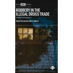 Robbery in the Illegal Drugs Trade: Violence and Vengeance