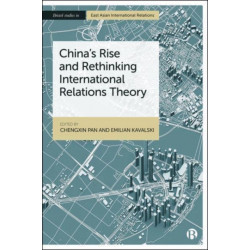 China’s Rise and Rethinking International Relations Theory