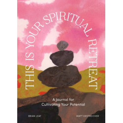 This Is Your Spiritual Retreat: A Journal for Cultivating Your Potential
