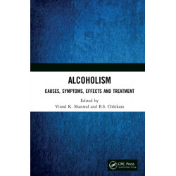 Alcoholism: Causes, Symptoms, Effects and Treatment