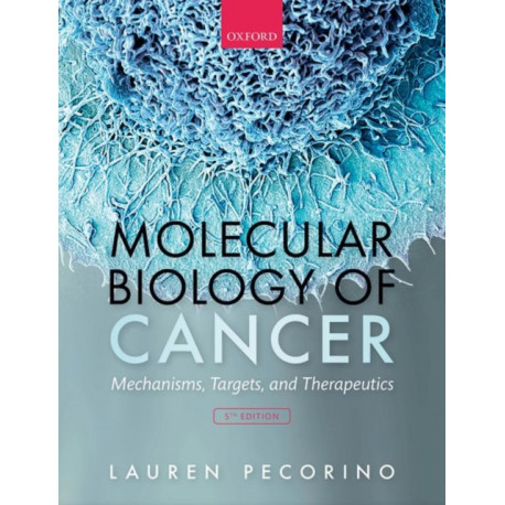 Molecular Biology of Cancer: Mechanisms, Targets, and Therapeutics