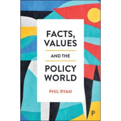 Facts, Values and the Policy World