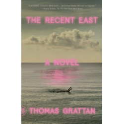 The Recent East: A Novel