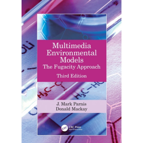 Multimedia Environmental Models: The Fugacity Approach