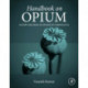 Handbook on Opium: History and Basis of Opioids in Therapeutics