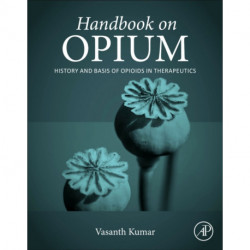 Handbook on Opium: History and Basis of Opioids in Therapeutics