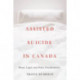 Assisted Suicide in Canada: Moral, Legal, and Policy Considerations