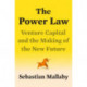 The Power Law: Venture Capital and the Making of the New Future