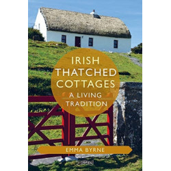 Irish Thatched Cottages: A Living Tradition