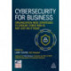 Cybersecurity for Business: Organization-Wide Strategies to Ensure Cyber Risk Is Not Just an IT Issue