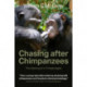Chasing after Chimpanzees: The Making of a Primatologist