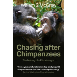 Chasing after Chimpanzees: The Making of a Primatologist