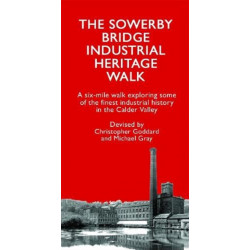 The Sowerby Bridge Industrial Heritage Walk