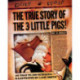 The True Story of the 3 Little Pigs