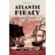 Atlantic Piracy in the Early Nineteenth Century: The Shocking Story of the Pirates and the Survivors of the Morning Star