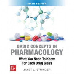 Basic Concepts in Pharmacology: What You Need to Know for Each Drug Class, Sixth Edition