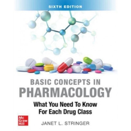Basic Concepts in Pharmacology: What You Need to Know for Each Drug Class, Sixth Edition