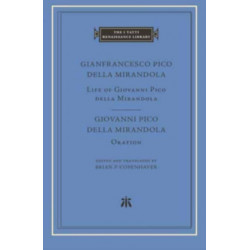 Life of Giovanni Pico della Mirandola. Oration