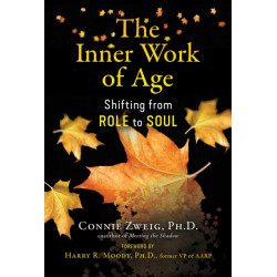 The Inner Work of Age: Shifting from Role to Soul