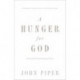 A Hunger for God: Desiring God through Fasting and Prayer