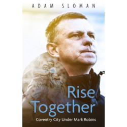 Rise Together: Coventry City Under Mark Robins