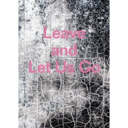 Leave and Let Us Go