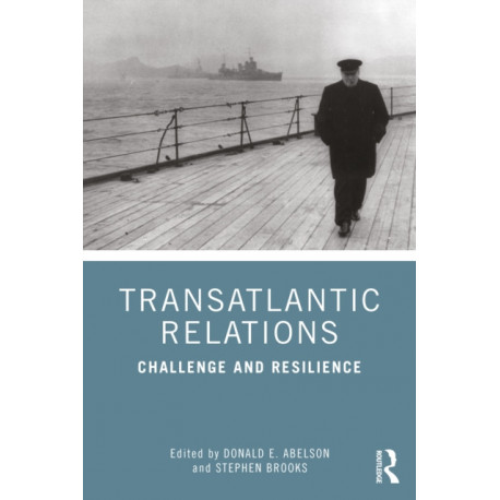 Transatlantic Relations: Challenge and Resilience