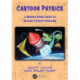Cartoon Physics: A Graphic Novel Guide to Solving Physics Problems