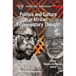 Politics and Culture in African Emancipatory Thought: Amilcar Cabral and Wamba Dia Wamba