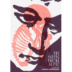 Try Saying You’re Alive!: Kazuki Tomokawa in His Own Words