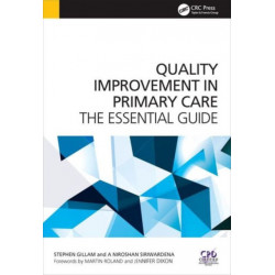 Quality Improvement in Primary Care: The Essential Guide