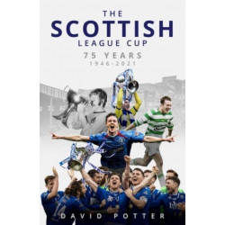 The Scottish League Cup: 75 Years from 1946 to 2021