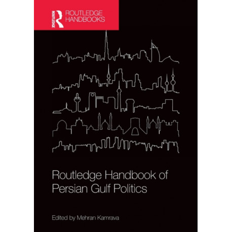 Routledge Handbook of Persian Gulf Politics