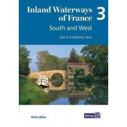 Inland Waterways of France Volume 3 South and West: South and West