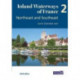Inland Waterways of France Volume 2 Northeast and Southeast: Northeast and Southeast