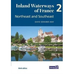 Inland Waterways of France Volume 2 Northeast and Southeast: Northeast and Southeast
