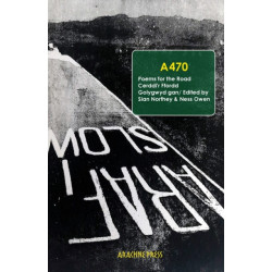 A470: Poems for the Road/Cerddi’r Ffordd