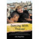 Dancing With Thieves: One Woman's Incredible Journey from the World of Theatre to the Streets, Slums and Prisons of Sao Paulo, Brazil.