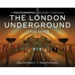 A Photographic Journey Through the London Underground: Look Again