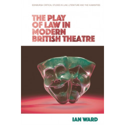 The Play of Law in Modern British Theatre