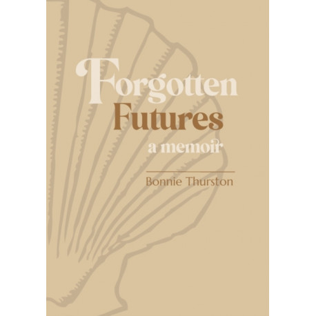 Forgotten Futures: a memoir