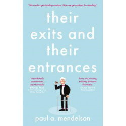 Their Exits and Their Entrances