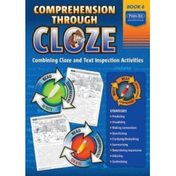 Comprehension Through Cloze Book 6: Combining Cloze and Text Inspection Activities